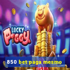 850 bet paga mesmo